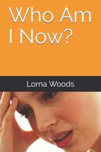 Who Am I Now? Who Am I Now?