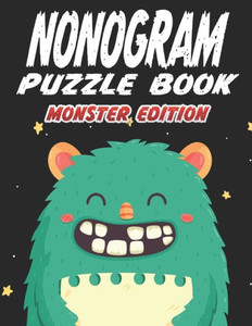 Nonogram Puzzle Book Monster Edition : 45 Multicolored Mosaic Logic Grid Puzzles For Adults And Kids