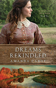 Dreams Rekindled (Mesquite Springs) - Paperback