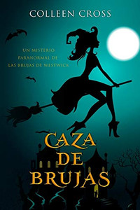 Caza de brujas: Un misterio paranormal de las brujas de Westwick #1 (Spanish Edition)
