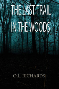 The Last Trail In The Woods The Last Trail In The Woods