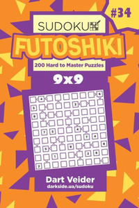 Sudoku Futoshiki - 200 Hard To Master Puzzles 9X9 Sudoku Futoshiki - 200 Hard To Master Puzzles 9X9