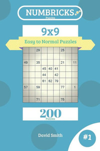Numbricks Puzzles - 200 Easy To Normal Puzzles 9X9 Numbricks Puzzles - 200 Easy To Normal Puzzles 9X9