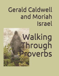 Walking Through Proverbs Walking Through Proverbs