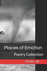 Places Of Emotion : Poetry Collection Places Of Emotion : Poetry Collection