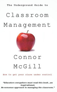 The Underground Guide To Classroom Management