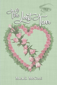 The Last Tear : A Novella Inspired By True Events The Last Tear : A Novella Inspired By True Events