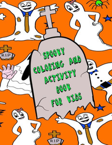 Spooky Coloring And Activity Book For Kids : Fun Pages To Color, Also Mazes, Word Search, Drawing, And Doodling Pages