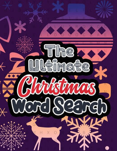The Ultimate Christmas Word Search : Large Print Christmas Word Search Puzzle, Exercise Your Brain, Fun And Festive Word Search Puzzles Adult, Christmas Gift The Ultimate Christmas Word Search : Large Print Christmas Word Search Puzzle, Exercise Your Brain, Fun And Festive Word Search Puzzles Adult, Christmas Gift