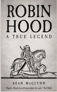 Robin Hood : A True Legend