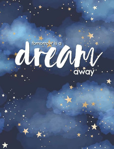 Tomorrow Is A Dream Away Tomorrow Is A Dream Away