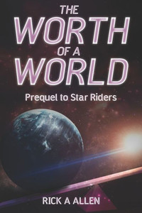 The Worth Of A World : Prequel To Star Riders