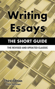 Writing Essays : The Short Guide Writing Essays : The Short Guide