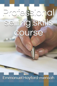 Professional Selling Skills Course Professional Selling Skills Course