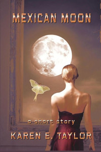 Mexican Moon : A Short Story Mexican Moon : A Short Story