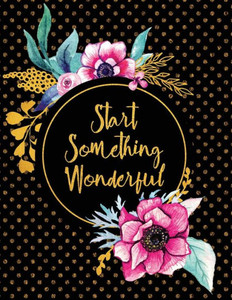 Start Something Wonderful Start Something Wonderful
