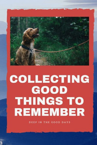 Things To Remember : Collecting Good Things To Remember