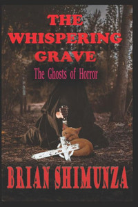 The Whispering Grave : The Ghosts Of Horror
