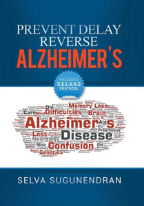 Prevent, Delay, Reverse Alzheimer'S : Prevent Cognitive Decline And Restore Your Brain Health Prevent, Delay, Reverse Alzheimer'S : Prevent Cognitive Decline And Restore Your Brain Health