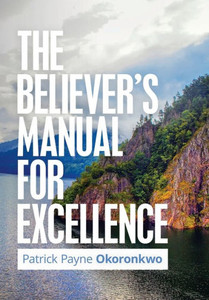 The Believers Manual For Excellence The Believers Manual For Excellence