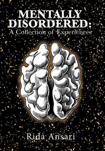 Mentally Disordered : A Collection Of Experiences