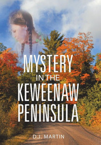 Mystery In The Keweenaw Peninsula Mystery In The Keweenaw Peninsula