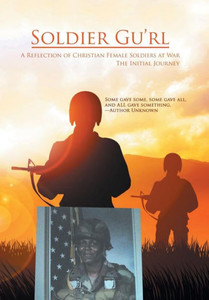 Soldier Gu'Rl : A Reflection Of Christian Female Soldiers At War