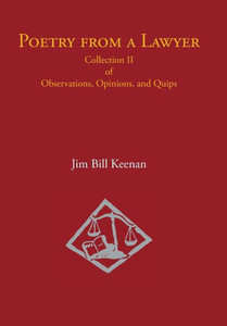 Poetry From A Lawyer : Collection Ii Of Observations, Opinions, And Quips Poetry From A Lawyer : Collection Ii Of Observations, Opinions, And Quips