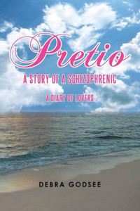 Pretio : Story Of A Schizophrenic A Diary Of Lovers