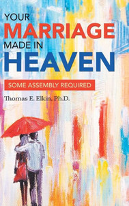 Your Marriage Made In Heaven : Some Assembly Required Your Marriage Made In Heaven : Some Assembly Required