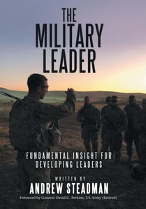 The Military Leader : Fundamental Insight For Developing Leaders