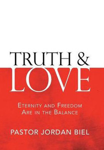 Truth & Love : Eternity And Freedom Are In The Balance Truth & Love : Eternity And Freedom Are In The Balance