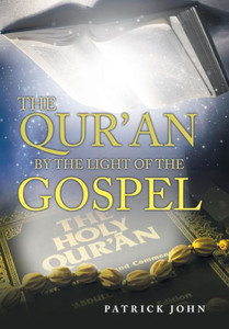 The Qur'An By The Light Of The Gospel
