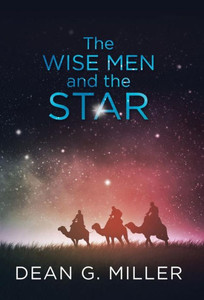 The Wise Men And The Star The Wise Men And The Star