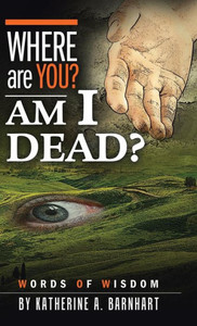 Where Are You? Am I Dead? : Words Of Wisdom Where Are You? Am I Dead? : Words Of Wisdom