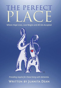 The Perfect Place : Where Hope Lives, Love Reigns And All Are Accepted. The Perfect Place : Where Hope Lives, Love Reigns And All Are Accepted.