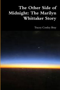 The Other Side Of Midnight : The Marilynn Whittaker Story The Other Side Of Midnight : The Marilynn Whittaker Story