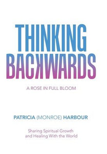 Thinking Backwards : A Rose In Full Bloom