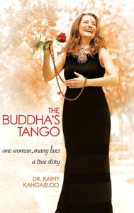 The Buddha'S Tango : One Woman...Many Lives A True Story