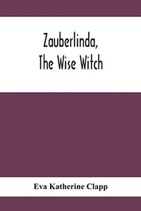 Zauberlinda, The Wise Witch Zauberlinda, The Wise Witch