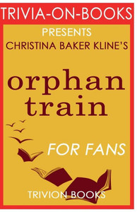 Trivia-On-Books Orphan Train By Christina Baker Kline