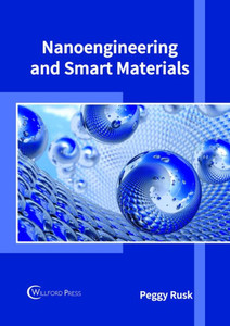 Nanoengineering And Smart Materials Nanoengineering And Smart Materials