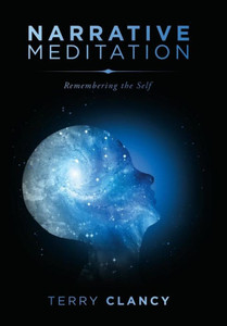 Narrative Meditation : Remembering The Self Narrative Meditation : Remembering The Self