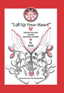 Lift Up Your Heart : Poetry Of Love To Our Heavenly Father
