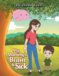 My Mummy'S Brain Is Sick My Mummy'S Brain Is Sick