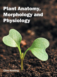 Plant Anatomy, Morphology And Physiology