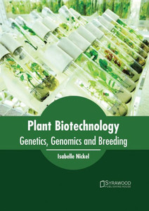 Plant Biotechnology: Genetics, Genomics And Breeding