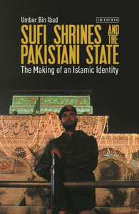 Sufi Shrines And The Pakistani State : The End Of Religious Pluralism Sufi Shrines And The Pakistani State : The End Of Religious Pluralism