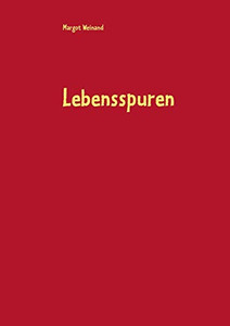 Lebensspuren: Gedichte gereimt und ungereimt (German Edition)