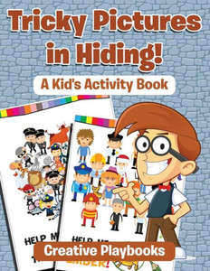 Tricky Pictures In Hiding! A Kid'S Activity Book Tricky Pictures In Hiding! A Kid'S Activity Book